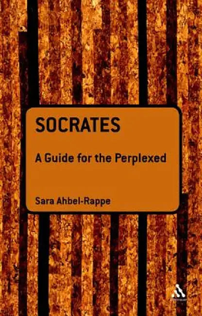 Socrates: A Guide for the Perplexed by Sara Ahbel-Rappe