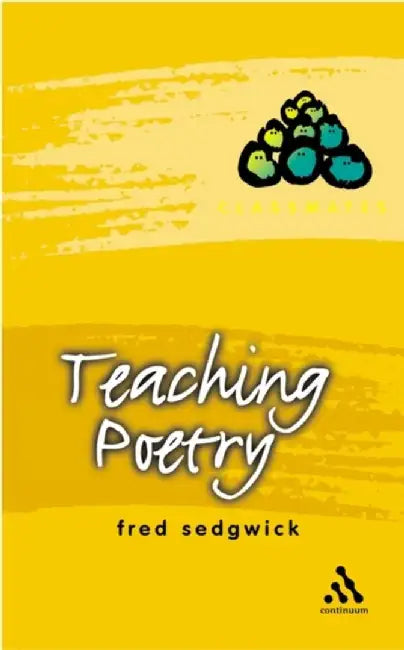 Teaching Poetry by Fred Sedgwick
