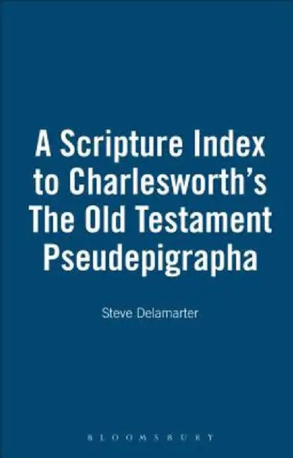 Scripture Index to Charlesworth's the Old Testament Pseudepigrapha by Steve Delamarter