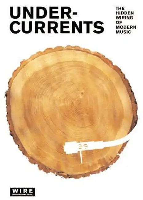 Undercurrents by The Wire