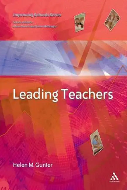 Leading Teachers by Helen M. Gunter