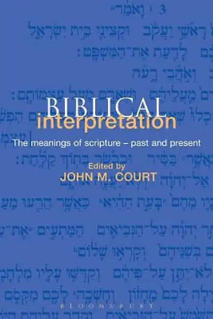 Biblical Interpretation: A Historical Reader by John M. Court