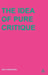 Idea of Pure Critique by Iain MacKenzie