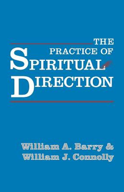Practice of Spiritual Direction by William E. Connolly