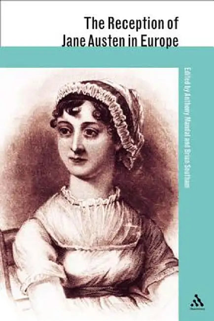 The Reception of Jane Austen in Europe by Anthony Mandal