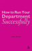 How to Run Your Department Successfully: A Practical Guide for Subject Leaders in Secondary Schools by Chris Turner