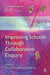 Improving Schools Through Collaborative Enquiry by David Jackson