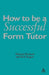 How to Be a Successful Form Tutor by Michael Marland Cbe