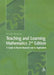 Teaching and Learning Mathematics: A Teacher's Guide to Recent Research and Its Application by Marilyn Nickson