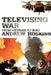 Televising War: From Vietnam to Iraq by Andrew Hoskins