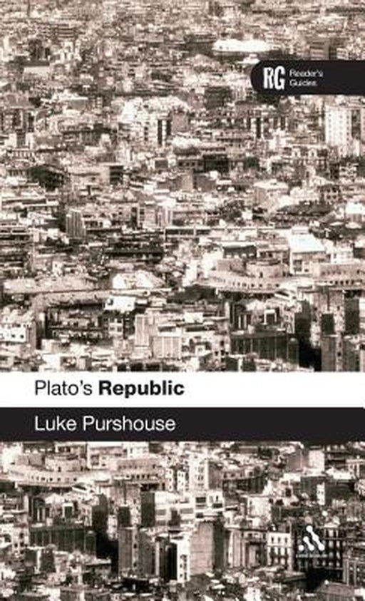 Plato's Republic: A Reader's Guide by Luke Purshouse