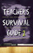 Teacher'S Survival Guide by Angela Thody, Barbara Gray, Derek Bowden