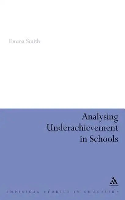 Analysing Underachievement in Schools by Emma Smith