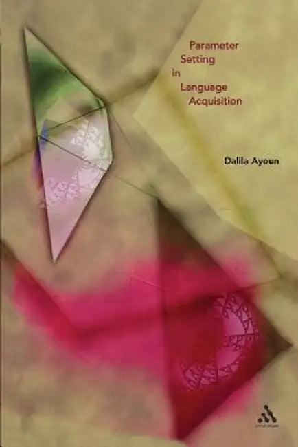 Parameter Setting in Language Acquisition by Dalila Ayoun