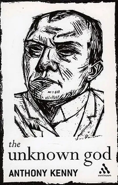 The Unknown God by Anthony Kenny
