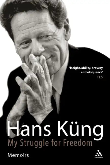 My Struggle for Freedom by Professor Hans Kung