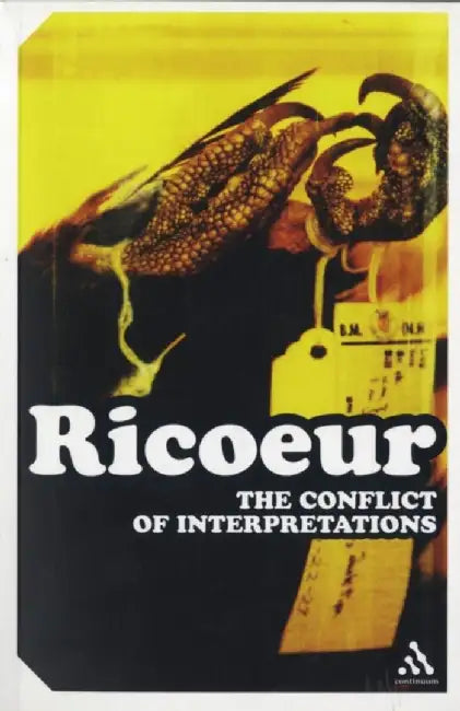 The Conflict of Interpretations: Essays in Hermeneutics by Paul Ricoeur