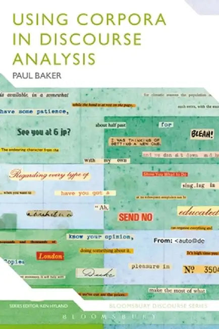 Using Corpora in Discourse Analysis by Paul Baker