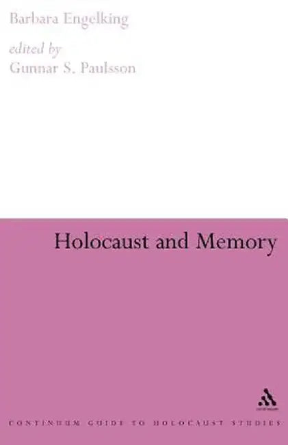 Holocaust and Memory by Barbara Engelking