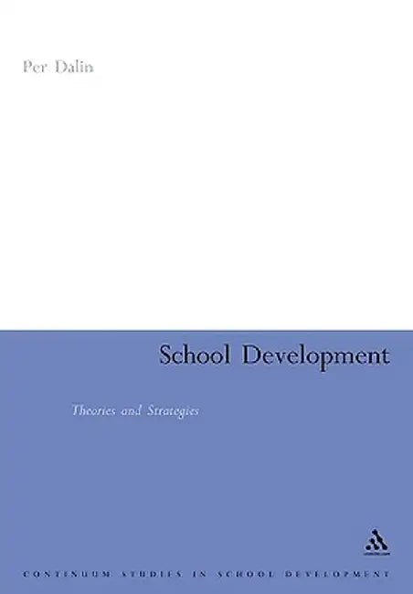 School Development: Theories & Strategies by Per Dalin