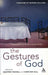 Gestures of God by Geoffrey Rowell