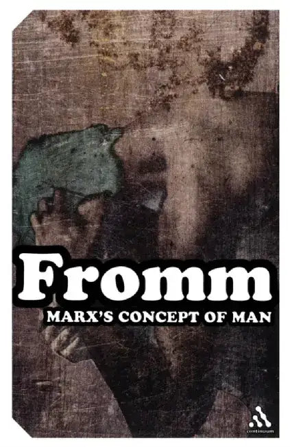 Marx's Concept of Man by Erich Fromm