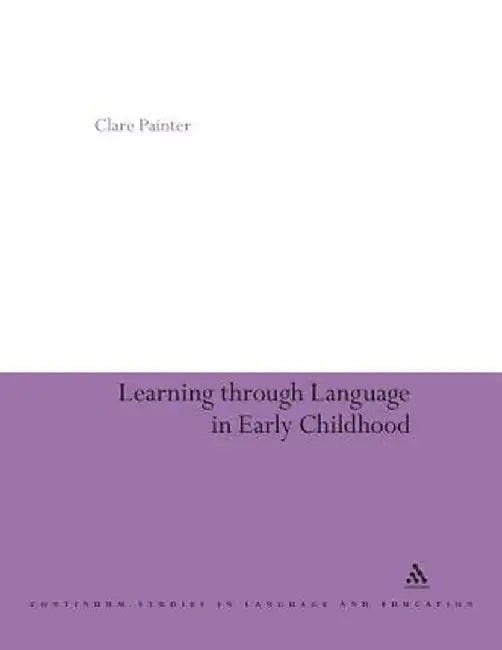 Learning Through Language in Early Childhood by Clare Painter