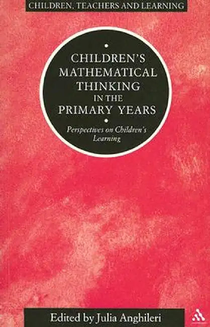 Children's Mathematical Thinking in Primary Years by Julia Anghileri