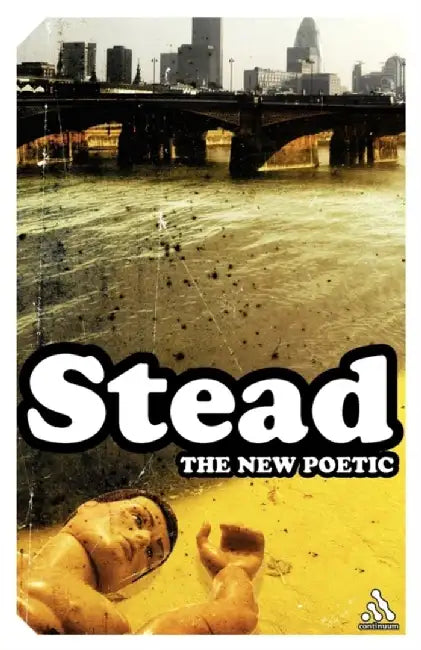Epz New Poetic: Yeats to Eliot by C. K. Stead