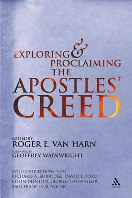 Exploring and Proclaiming the Apostle's Creed by Clinton Bennett