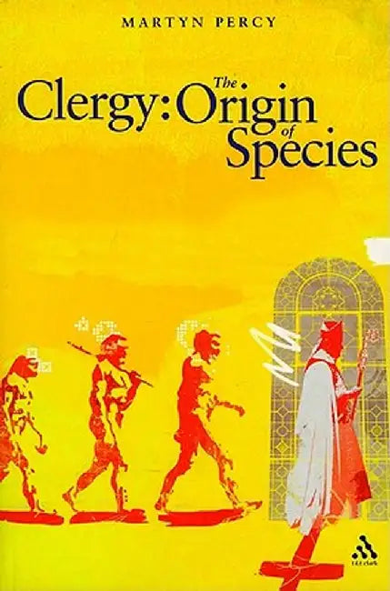 Clergy: The Origin of the Species by Martyn Percy