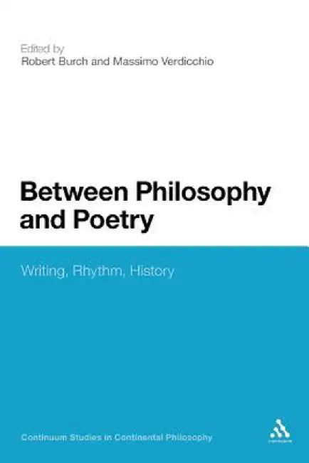 Between Philosophy and Poetry: Writing, Rhythm, History by Massimo Verdicchio