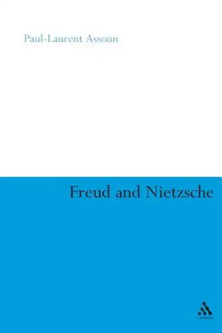 Freud and Nietzsche by Paul-Laurent Assoun
