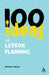 100 Ideas for Lesson Planning by Anthony Haynes