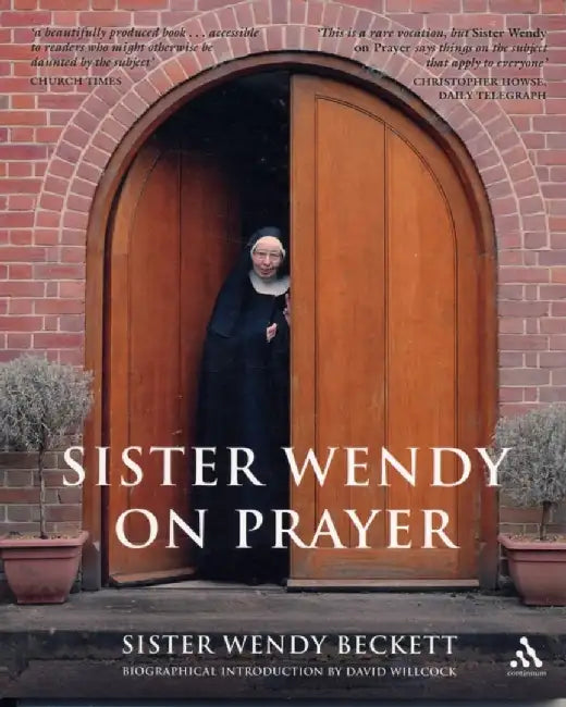Sister Wendy on Prayer by Sr Sister Wendy Beckett