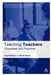 Teaching Teachers: Processes and Practices by Angi Malderez