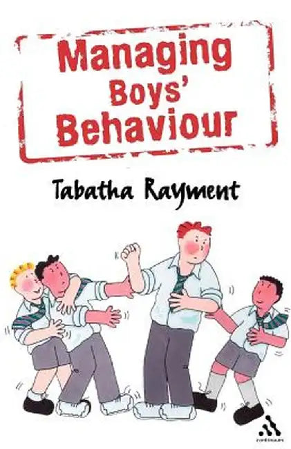 Managing Boys' Behaviour by Tabatha Rayment