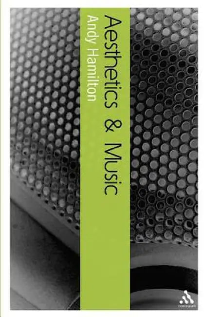 Aesthetics and Music by Andy Hamilton