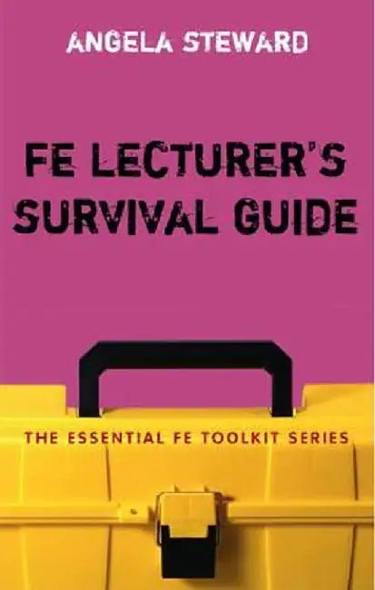 Fe Lecturer's Survival Guide by Angela Steward