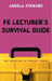 Fe Lecturer's Survival Guide by Angela Steward