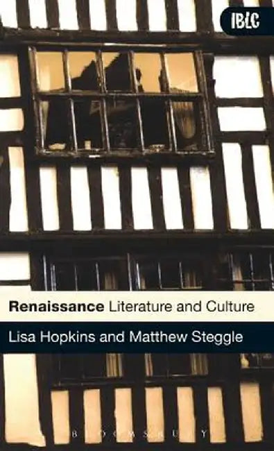 Renaissance Literature and Culture by Lisa Hopkins