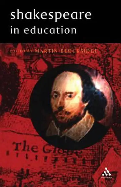 Shakespeare in Education by Martin Blocksidge