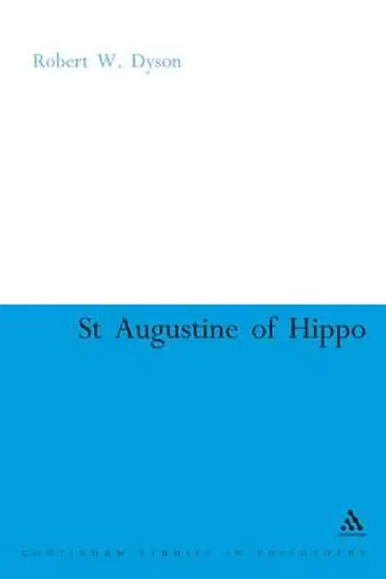 St. Augustine of Hippo: The Christian Transformation of Political Philosophy by R. W. Dyson