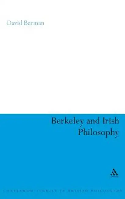 Berkeley and Irish Philosophy by David Berman
