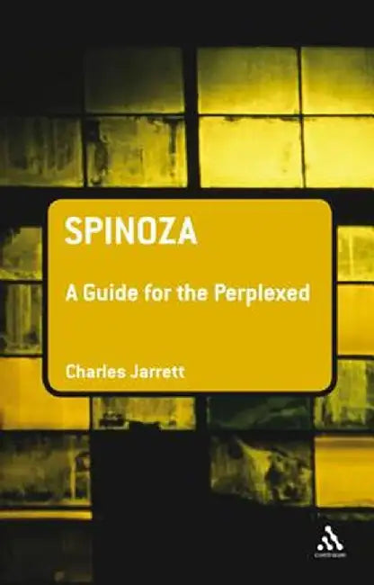 Spinoza: A Guide for the Perplexed by Charles E. Jarrett
