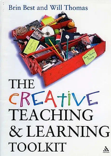 The Creative Teaching and Learning Toolkit [With CDROM] by Brin Best
