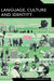 Language, Culture and Identity: An Ethnolinguistic Perspective by Philip Riley