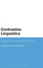 Contrastive Linguistics: History, Philosophy and Methodology by Pan Wenguo