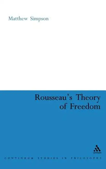 Rousseau's Theory of Freedom by Matthew Simpson