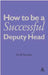 How to Be a Successful Deputy Head by Geoff Brookes